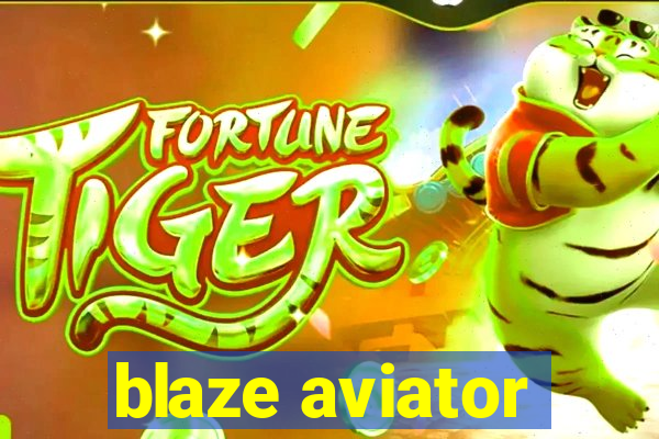 blaze aviator